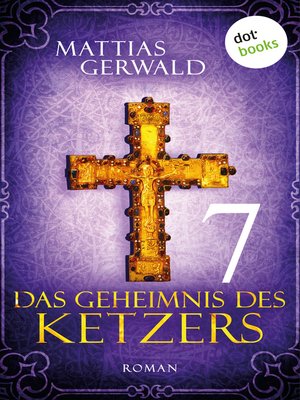 cover image of Das Geheimnis des Ketzers--Teil 7